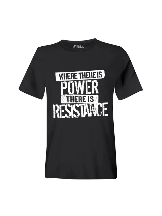 dna merch Power and Resistance T-Shirt Unisex