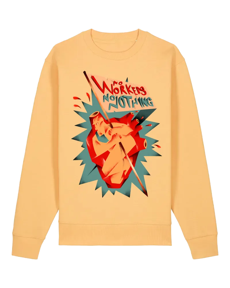 dna merch No Workers No Nothing Sweatshirt Biobaumwolle
