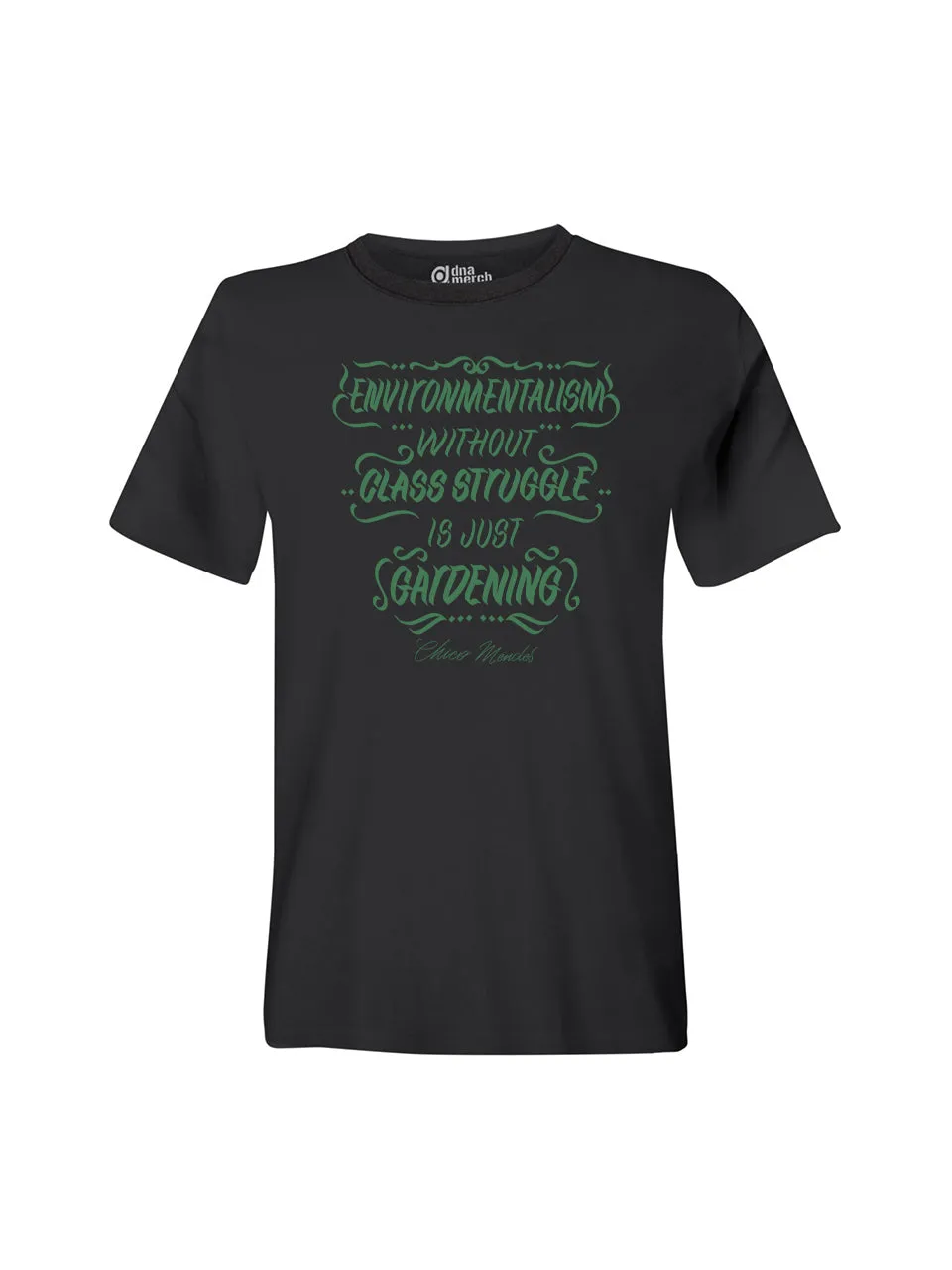 dna merch Environmentalism Without Class Struggle Unisex T-Shirt Bio