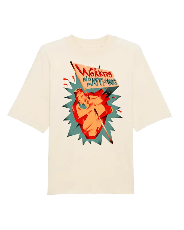 dna merch No Workers No Nothing T-Shirt Unisex Natural Raw