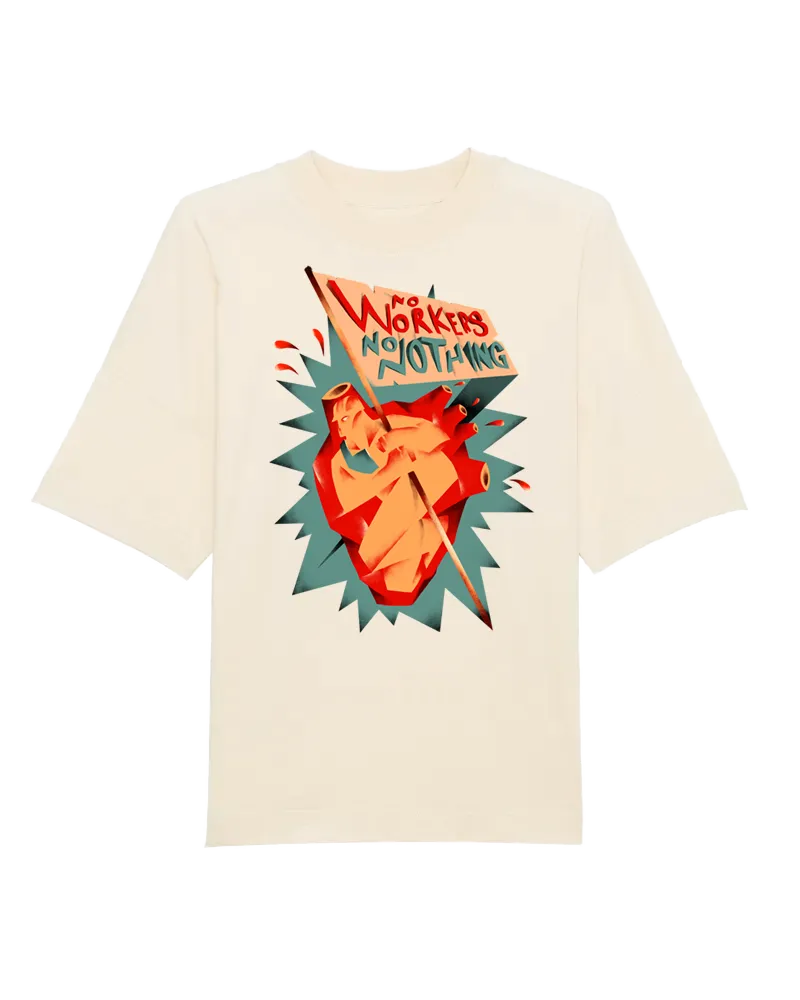dna merch No Workers No Nothing T-Shirt Unisex Natural Raw