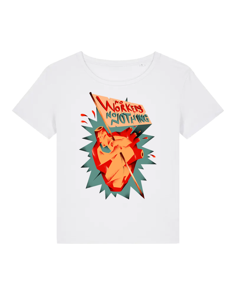 dna merch No Workers No Nothing T-Shirt Damen Weiß Biobaumwolle