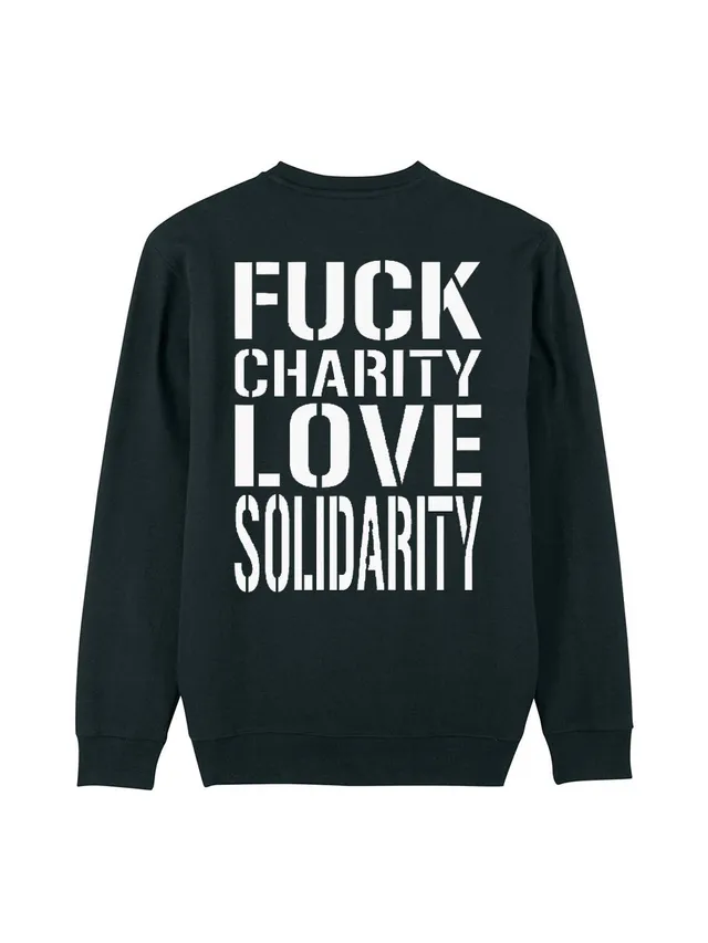 dna merch Fuck Charity Love Solidarity Sweatshirt schwarz