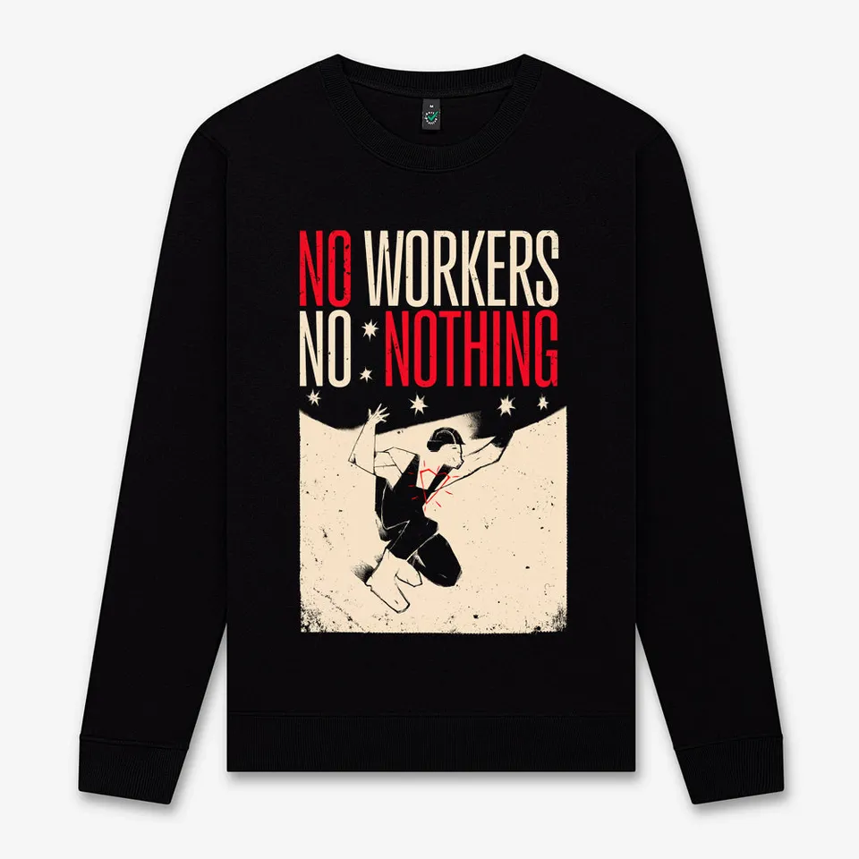 dna merch No Workers No Nothing 2026 Sweatshirt Damen